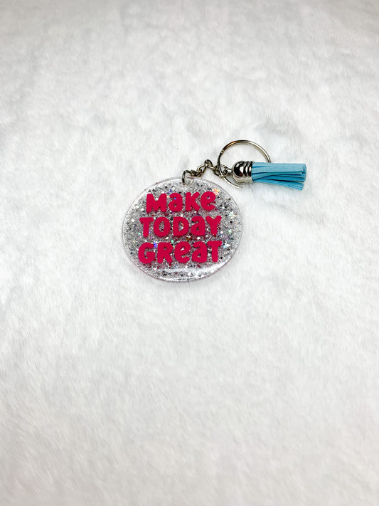 Acrylic Keychain - Make Today Great