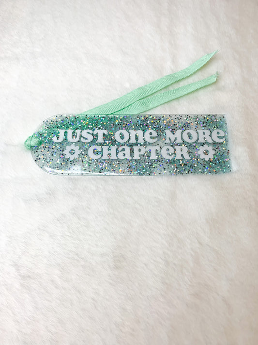 Acrylic Bookmark - Just One More Chapter