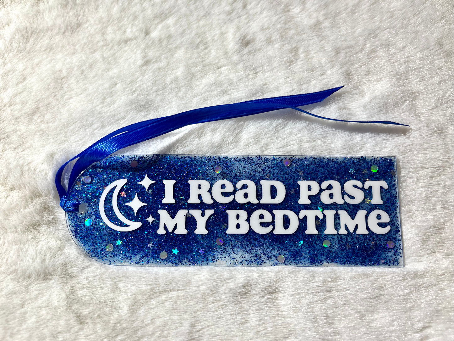 Acrylic Bookmark - I Read Past My Bedtime