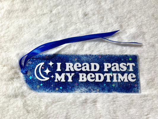 Acrylic Bookmark - I Read Past My Bedtime