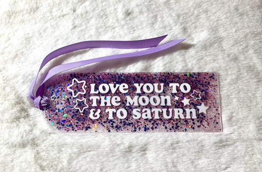 Acrylic Bookmark - Love You To The Moon & To Saturn