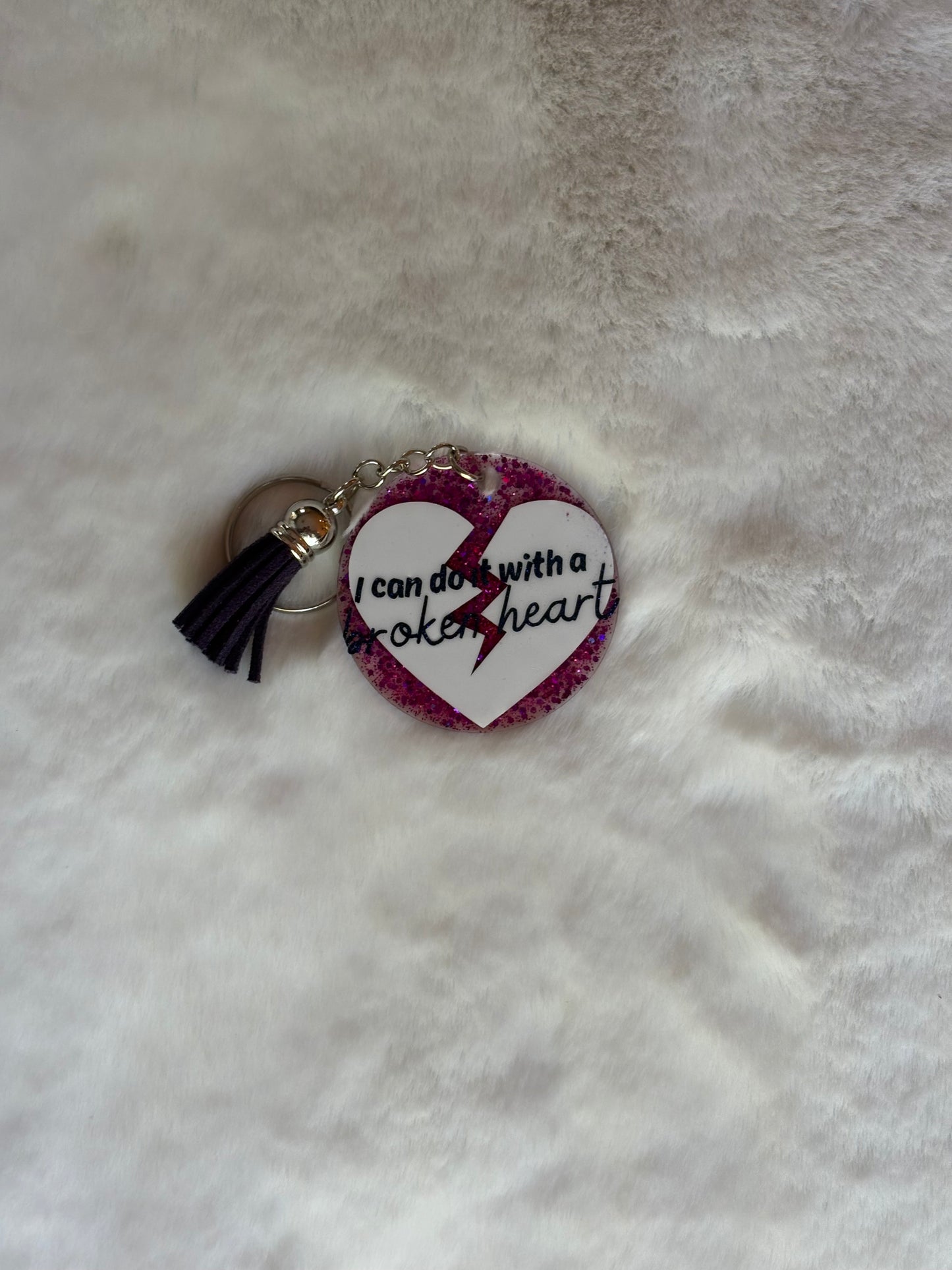 Acrylic Keychain - I Can Do It With A Broken Heart