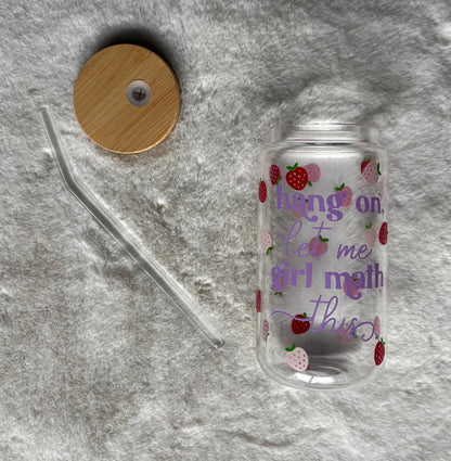 Glass Can Cup 16oz - Hang On, Let Me Girl Math This