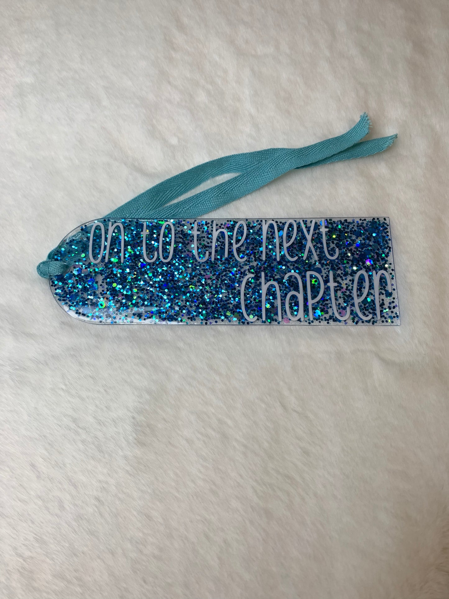 Acrylic Bookmark - On To The Next Chapter